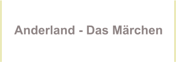 Anderland - Das Märchen